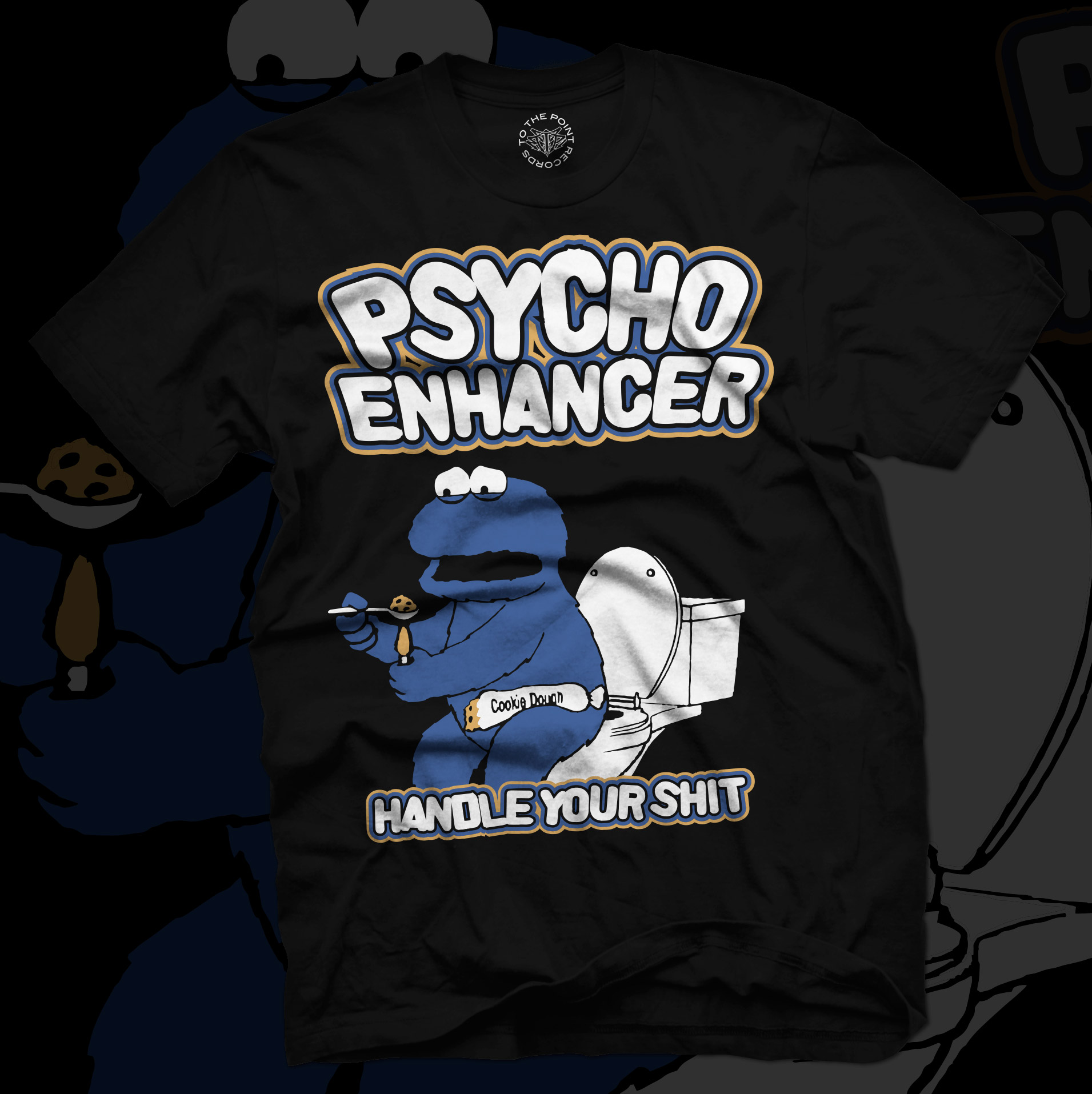 Psycho Enhancer "Handle Your Sh*t" Shirt