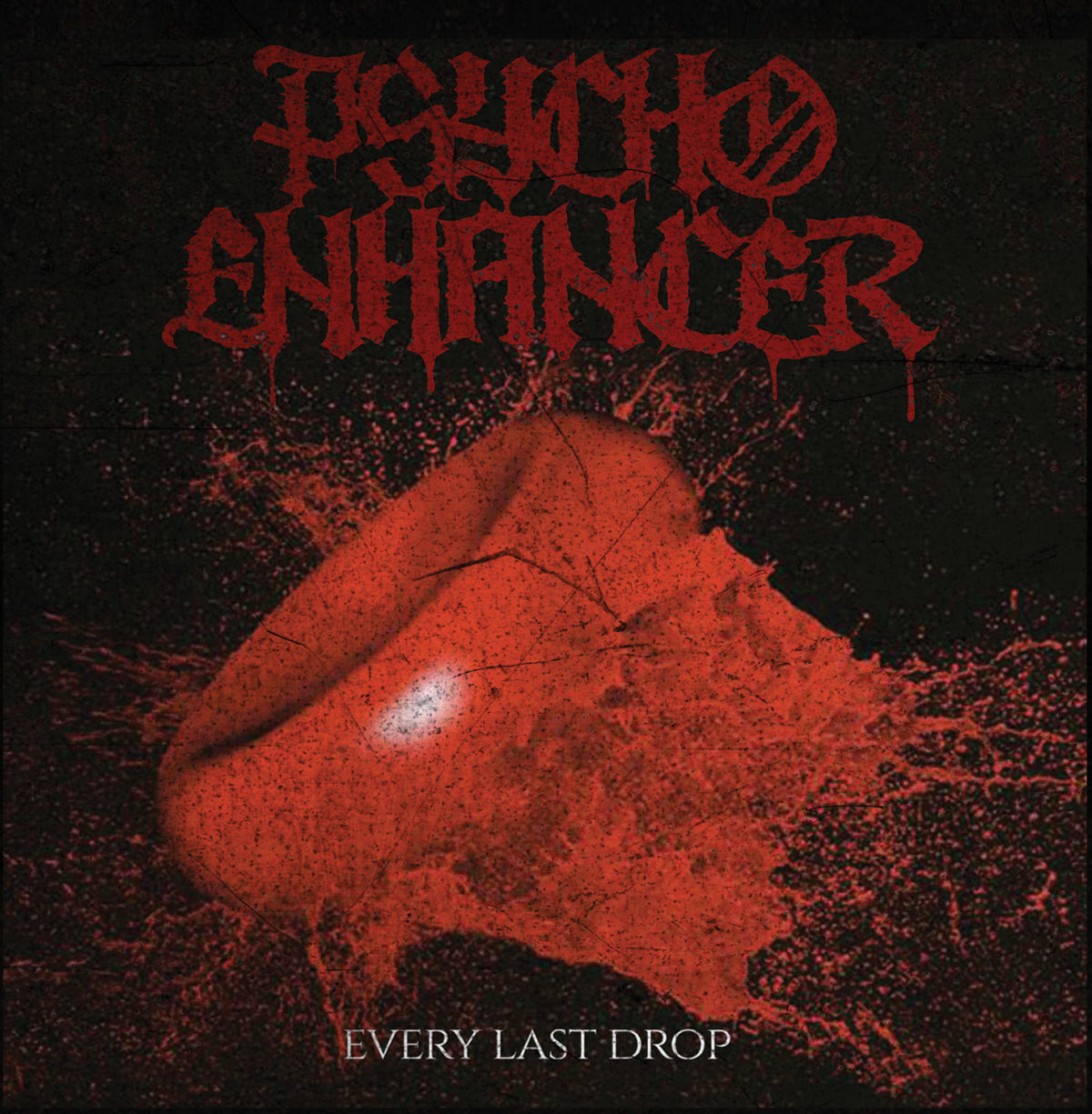 Psycho Enhancer - Every Last Drop - New Album Cover