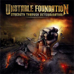 Unstable Foundation – Strength Through Determination CD